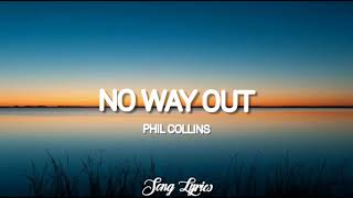 Phil Collins  No Way Out  Lyrics  🎵 [upl. by Sternick87]