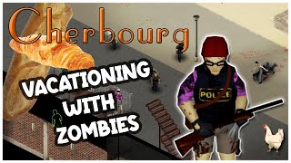 Vacationing With Zombies In Cherbourg  Part 1  Project Zomboid [upl. by Arada]