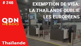 QDN 246  Exemption de Visa  la Thaïlande oublie les Européens  Cannabis  fin de la récréation [upl. by Lednek]