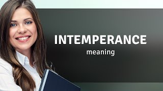 Intemperance  what is INTEMPERANCE definition [upl. by Ajak217]