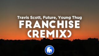 Travis Scott  FRANCHISE Remix Clean  Lyrics ft Future Young Thug MIA [upl. by Graner470]