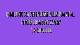 QUALCUNO STA PER ENTRARE NELLA TUA VITA Perché Cosa devi sapere✨TAROCCHI tarocchi tarot [upl. by Yenohtna411]