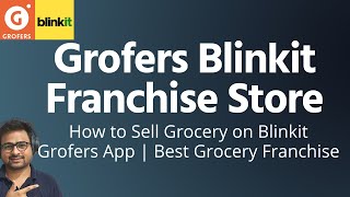 How to Sell on Grofers Blinkist  Grofers Blinkist Franchise Store  Grodery Store Franchise India [upl. by Eggleston]