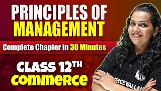 Principles Of Management  Complete Chapter in 30 Minutes  Class 12th Business Studies🔥 [upl. by Anuaek]