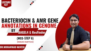 Bacteriocins and AMR genes prediction in Genome  BAGEL4  ResFinder  WGS6  Lec 427  Dr Naveed [upl. by Vladimar]