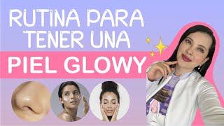 Rutina para ✨piel Glowy✨ Tips de una DERMATÓLOGA👩🏻‍⚕️😎 [upl. by Yenatirb]