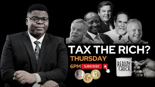 Reality Check Tax the Rich Hosted by Thembekile Mrototo [upl. by Azar504]