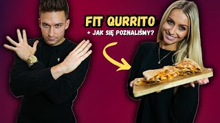 FIT QURRITO  JAK SIĘ POZNALIŚMY [upl. by Idnar]