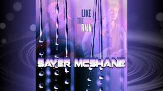 SAYER McSHANE  Like The Rain Official Lyrics Video [upl. by Anaujit40]