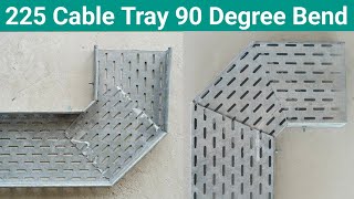 225 Cable Tray 90 Degree Bend  How To Make 90 Degree Bend  Cable Tray 90 Degree Bend √ [upl. by Christoffer]