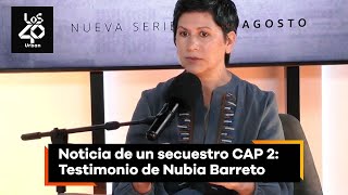 Capitulo 2 Podcast Noticia de un Secuestro Nubia Barreto guionista de la serie [upl. by Atem]