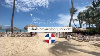 Whala Bavaro Punta Cana DR Review [upl. by Uaeb]