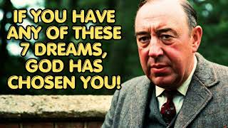 If You Have Any of These 7 Dreams GOD HAS CHOSEN YOU  CS Lewis 2024 [upl. by Tali]