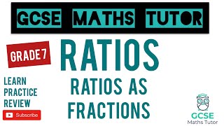 Ratios as Fractions  The GCSE Questions Students Struggle With  Grade 7 Series  GCSE Maths Tutor [upl. by Haeluj891]