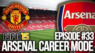 FIFA 15 ARSENAL CAREER MODE 33  MAN UTD AWAY [upl. by Ettelohcin]