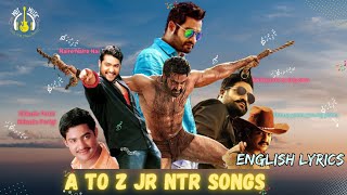 Jr Ntr A to Z hit Songs English lyrics  Jr NTR  Tunes Fiesta mbtunes telugusongs lyrics [upl. by Sandeep357]