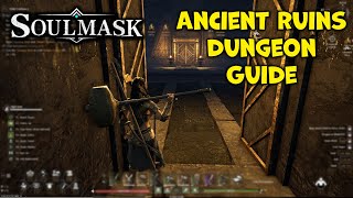 SOULMASK  Ancient Ruin Dungeon Guide Casual MODE [upl. by Peckham396]