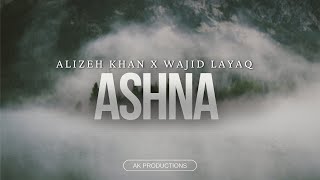 Ashna  Alizeh Khan x wajidlayaq  Original  Pashto 2024 [upl. by Vladamir]