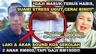 LAKI amp AKAK SOUND KOS SEKOLAH 2 ANAK RM800 TAPI GAJI RM1500 quotSUAMI STRESS UGUT NK CERAI DGN BINIquot [upl. by Olwena]