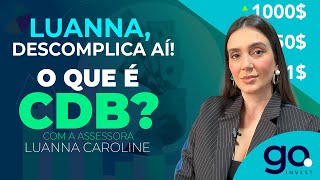 Luanna descomplica aí O que é CDB [upl. by Imogen]