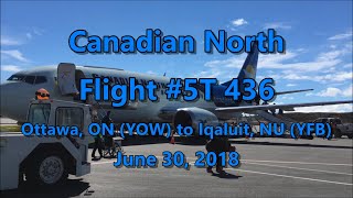 Canadian North Flight 436 to Iqaluit Nunavut YFB 063018 [upl. by Katzman725]