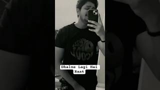 Dhalne Lagi Hai Raat song shorts [upl. by Namas]