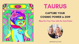 Taurus Capture Your Cosmic Power in 2019 [upl. by Atsugua511]