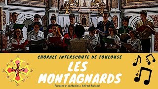 Les Montagnards  Chorale Interscoute de Toulouse [upl. by Edyaw525]