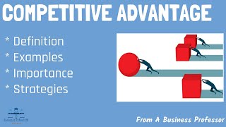 What is Competitive Advantage With RealWorld Examples  From A Business Professor [upl. by Azaria3]