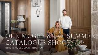 Studio McGee Spec Home Tour An Inside Look at Our McGee amp Co Summer Catalogue Shoot SMSpecHome [upl. by Corey470]