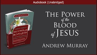 The Power of the Blood  Andrew Murray  Free Christian Audiobook [upl. by Nannette]