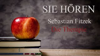 Sebastian Fitzek  Die Therapie  Hörbuch Komplett [upl. by Lewison120]