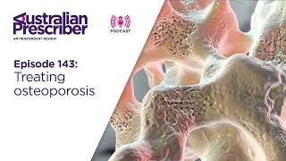 E143 – Treating osteoporosis [upl. by Philana]