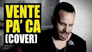 Vente Pa´ Ca COVER Ricky Martin y Maluma  Pablo Sauti [upl. by Gilges]