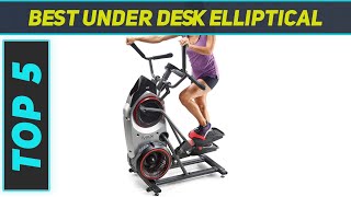 Top 5 Best Under Desk Elliptical in 2024 [upl. by Ervin224]