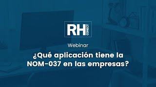 Webinar  ¿Qué aplicación tiene la NOM037 en las empresas [upl. by Croft]