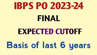 IBPS PO 202324 FINAL EXPECTED CUTOFF [upl. by Waldon737]