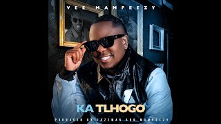 VEE MAMPEEZY  Ka Tlhogo Official Audio [upl. by Mcclain]