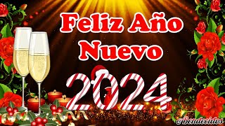 MENSAJE DE FELIZ AÑO NUEVO 2024 ✨🌹💝HAPPY NEW YEAR 2024🍄NOCHEVIEJA🎉HERMOSO MENSAJE DE AÑO NUEVO [upl. by Davey]