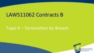 Contract Law  Termination by breach [upl. by Ibbor366]