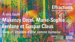 Makenzy Orcel MarieSophie Ferdane et Gaspar Claus  Concert littéraire d’Une somme humaine [upl. by Broddy720]