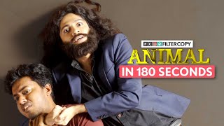 FilterCopy  Animal Film In 180 Seconds  Animal Spoof  Ranbir [upl. by Lasky413]