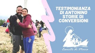 Testimonianza di conversione di Antonino dellEsercito di Maria [upl. by Menken]