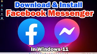 How To Install Facebook Messenger on Windows 11  PC or Laptop [upl. by Guenevere482]