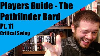 Players Guide  The Pathfinder Bard Pt 11 [upl. by Alesig]