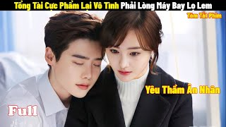 Tổng Tài Cực Phẩm Lại Vô Tình Phải Lòng Máy Bay Lọ Lem  Full  Review Phim Hàn 2024 [upl. by Yael]