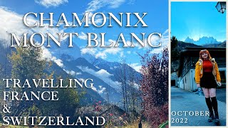 Chamonix Mont Blanc Travelling France amp Switzerland 2022 [upl. by Danya]