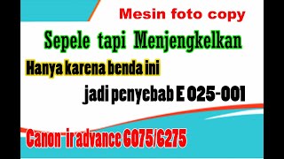 How to fix Error E025001 canon Ir advance 6075627562556265 cara mengatasi E025001 Canon Ira [upl. by Pardoes]