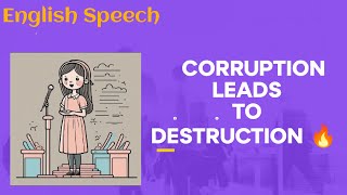 Corruption leads to destruction English speech anti corruption awareness [upl. by Cicely570]