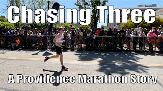 Chasing Three A Providence Marathon Story [upl. by Ynoep]